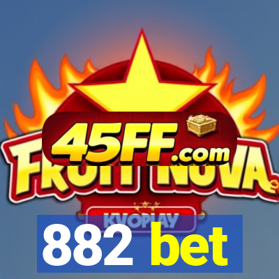882 bet